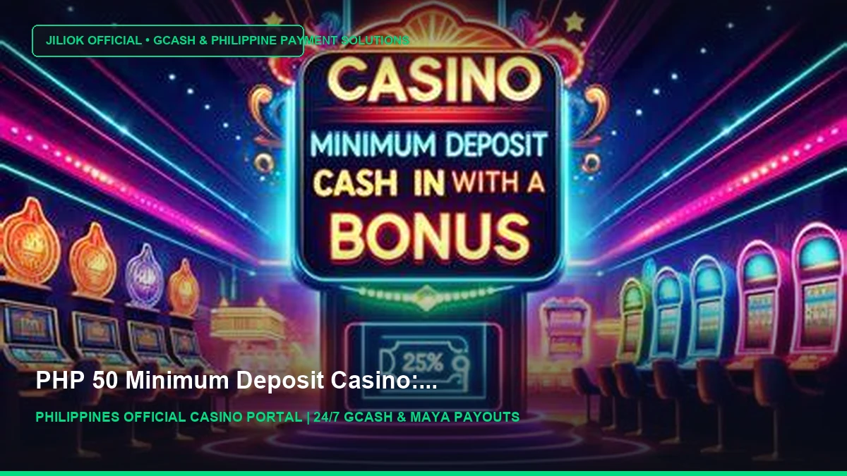 50 minimum deposit casino - Philippine News Agency - JILIOK Casino Philippines