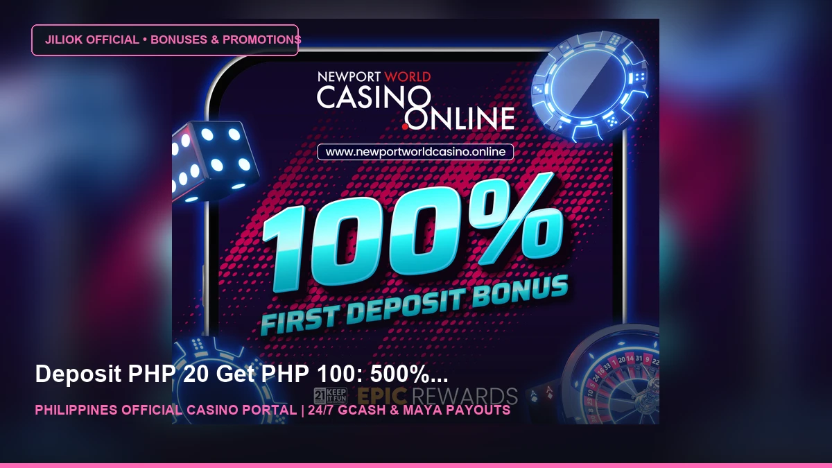 100% FIRST DEPOSIT BONUS - Newport World Resorts - JILIOK Casino Philippines