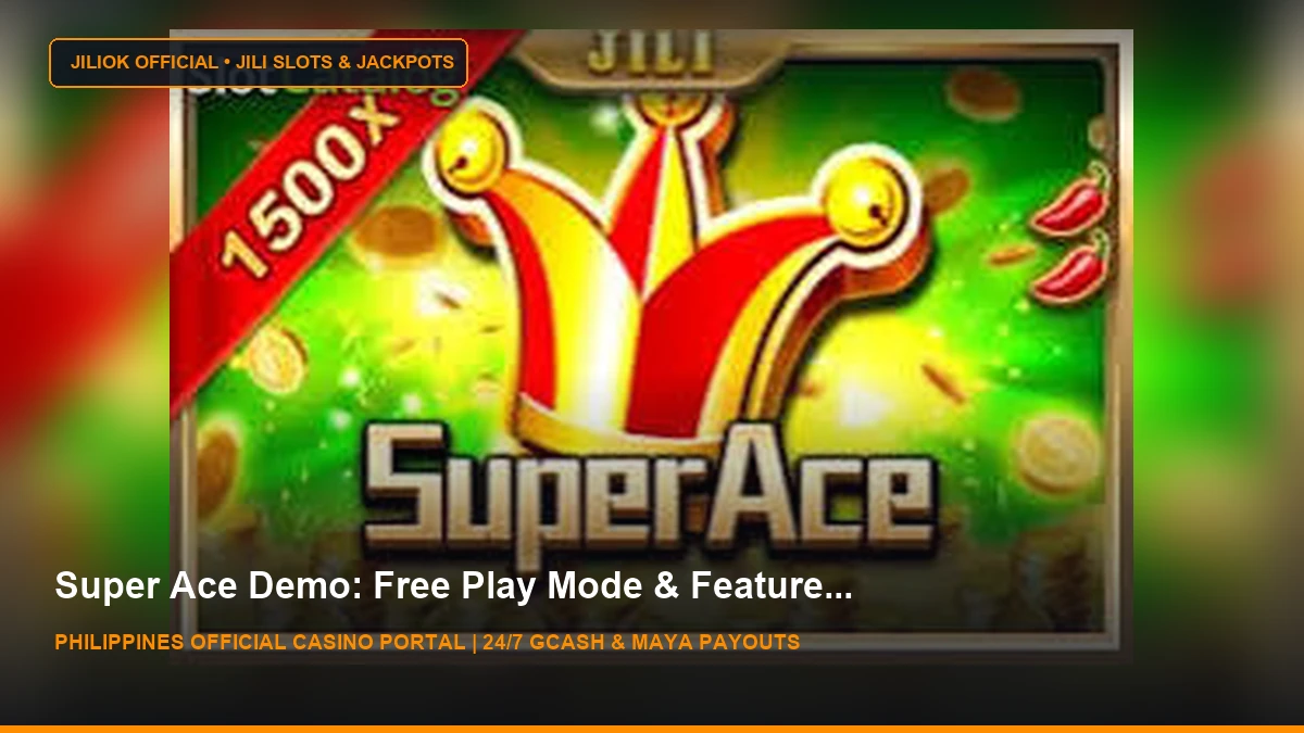 Super Ace Slot Demo & Review ᐈ Play For Free - JILIOK Casino Philippines